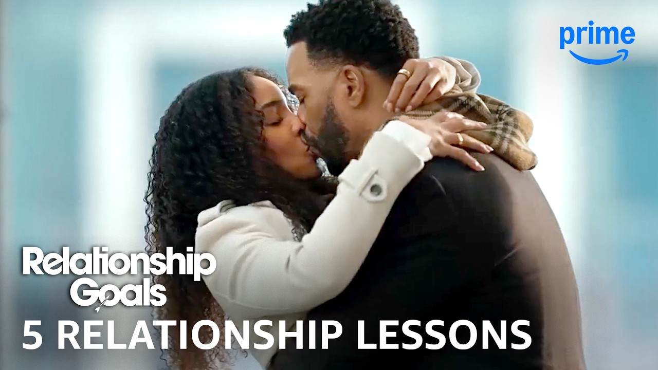 5 Relationship Lessons from Relationship Goals