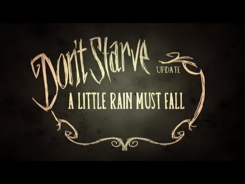 Don&#039;t Starve: A Little Rain Must Fall