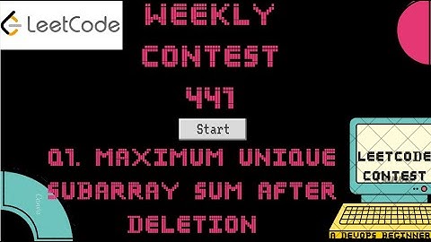 Leetcode Weekly Contest 441 - Q1. Maximum Unique Subarray Sum After Deletion