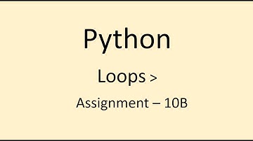 Assignment - 10B || Loops || Python || NxtWave || CCBP