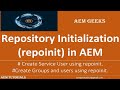 AEM Tutorial #57 | Repository Initialization | Create system user, groups and users using repoinit