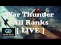 War Thunder | All Ranks [ LIVE ]