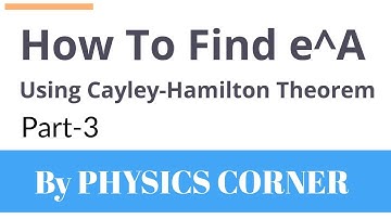 How To Find Exponential Of A Matrix Using Cayley-Hamilton Theorem