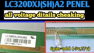 LC320DXJ(SH)A2 PENEL ALL VOLTEGE CHEAKING ll T-CON IC TESTING AND ODD EVEN