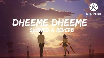 Dheeme Dheeme [slowed+reverb]