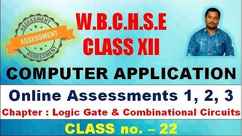 H.S Online Exam on Logic Gate & Combinational Circuits || WBCHSE XII Computer Application Class 22