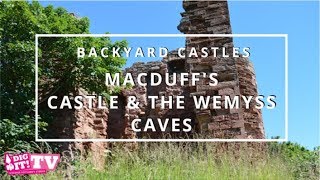 Scotland's Backyard Castles - Macduff's Castle & the Wemyss Caves in Fife | Dig It! TV