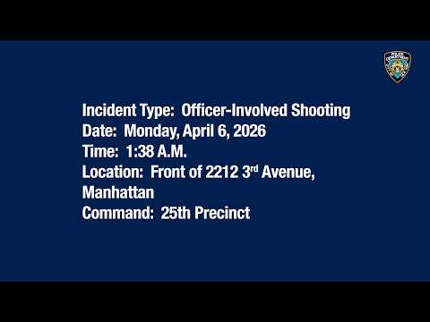 25th Precinct Officer-Involved Shooting April 6, 2026