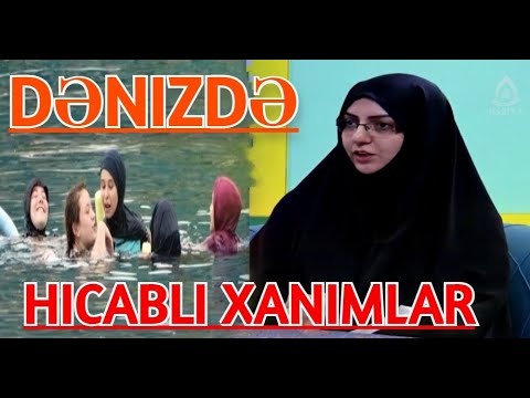 Hicablı xanımlar dənizdə çimə bilərmi - Kövsər xanım - Əziz xanımlar