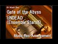 Gate of the Abyss/UNDEAD (Ensemble Stars!!) [Music Box]