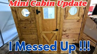 Mini Portable Cabin update I messed up !!!!!