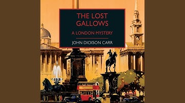 Chapter 16.8 & Chapter 17.1 - The Lost Gallows