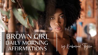 Brown Girl Motivation | Daily Morning Affirmations