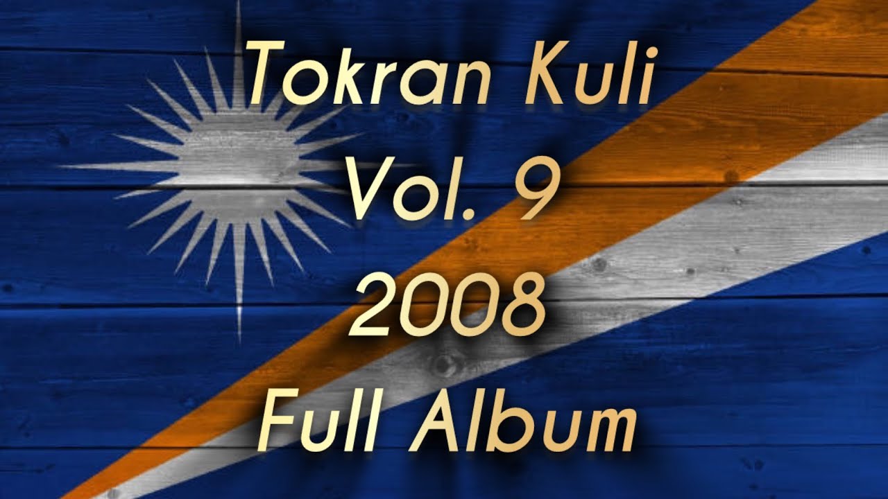 Tokran Kuli | Vol. 9 Full Album | Marshallese songs