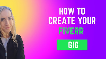How to Create a First Ever Fiverr Gig: Complete Step-by-Step Tutorial