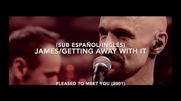 James | Getting Away With It [Sub Español/Lyrics]