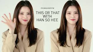 This or That with  Han So-Hee | PENSHOPPE