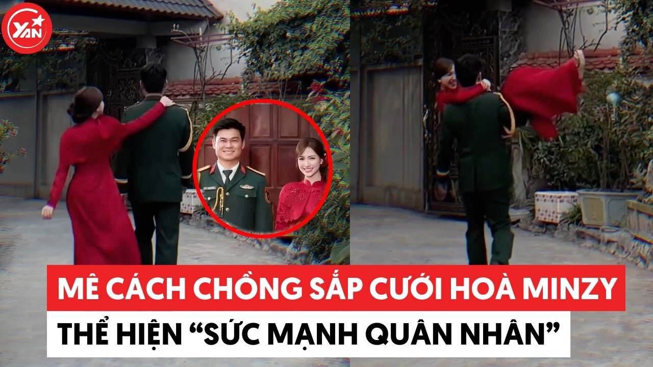 Mê cách chồng sắp cưới của Hòa Minzy thể hiện “sức mạnh quân nhân” #hoaminzy