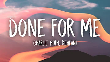 Charlie Puth - Done For Me (Lyrics) feat. Kehlani