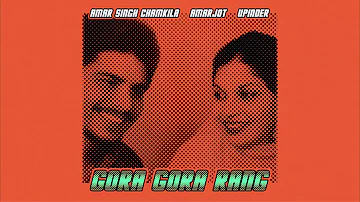 GORA GORA RANG - CHAMKILA x AMARJOT x UPINDER