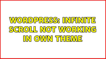 Wordpress: Infinite Scroll not working in own theme (2 Solutions!!)