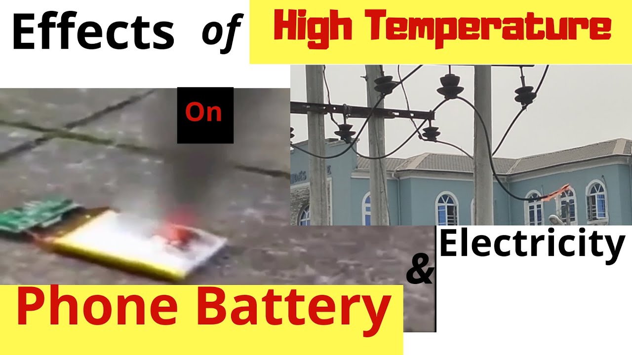 Effects of high temperatures on Phone batteries and Electricity. YouTube