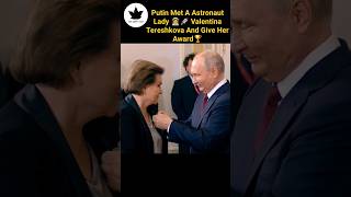 Putin Met With A Russian Astronaut Lady 👩‍🚀🚀 Valentina Tereshkova |  And Give Her Award 🏆🇷🇺