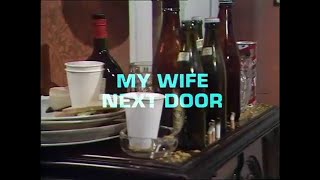 My Wife Next Door (first 2 episodes) 1972