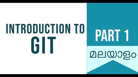 Part 1 | Introduction to GIT | Date with Git | Git Malayalam Tutorial