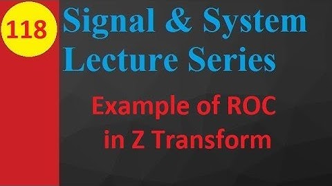 2 ROC in Z Transform - Step-by-Step Example