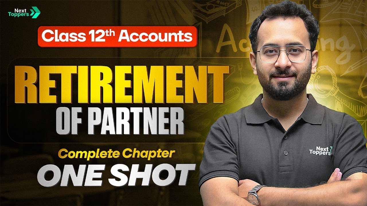 Retirement of Partner - Complete Chapter One Shot | Class 12 Accounts