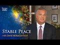 Good News: Stable Peace - with David Michael Jeremiah