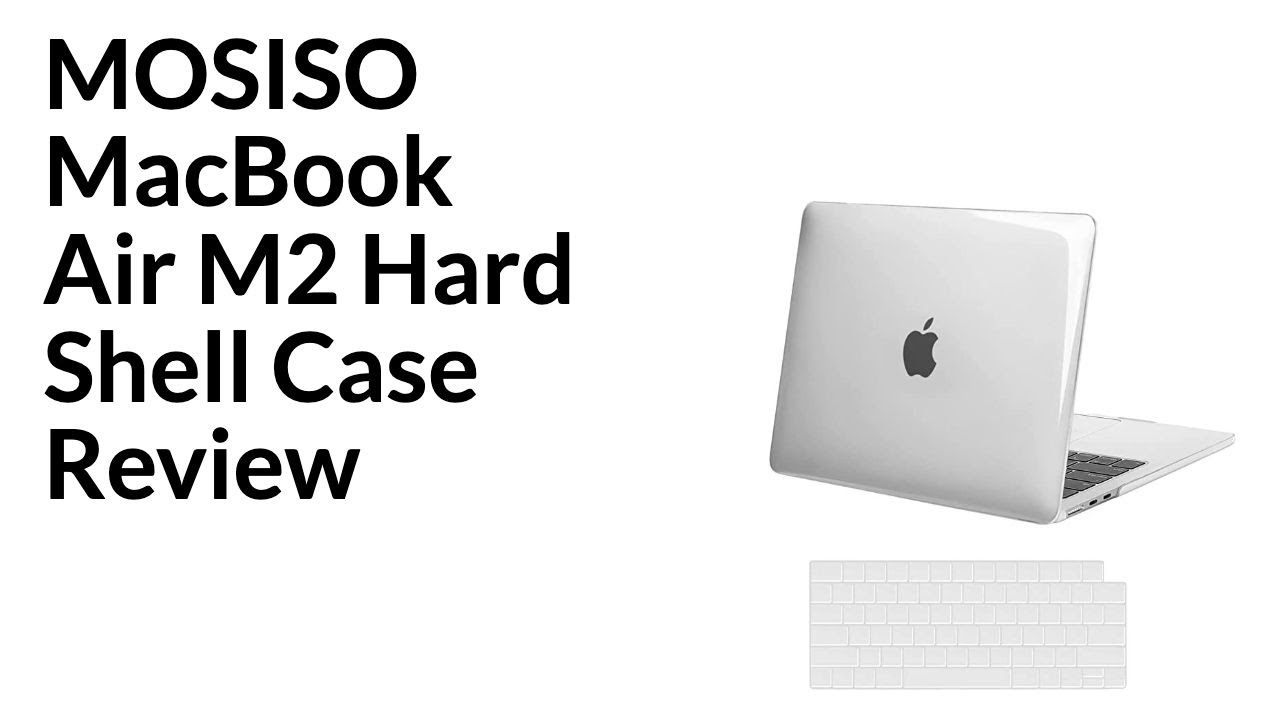 MOSISO MacBook Air M2 (2022 - A2681) Hard Shell Case Review