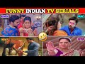 Most funniest indian tv serials part  9      