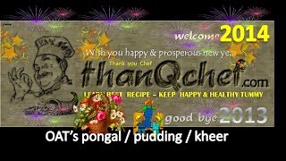 Oats Pudding ( Pongal / kheer) Indian Style