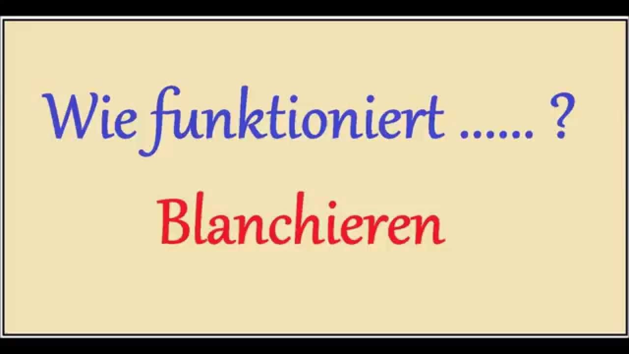 Wie funktioniert...?   Blanchieren