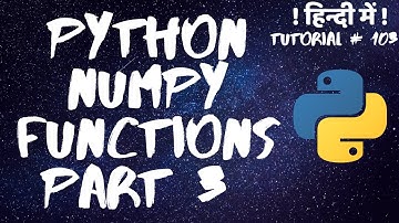 Numpy Array Functions - Part 3 - In Hindi