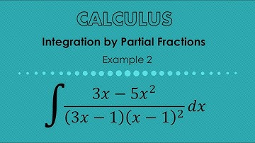 Integration by Partial Fractions. Example 2.