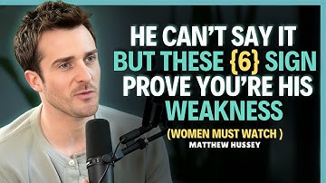 He Can’t Say It… But These 6 Signs Prove You’re His Weakness | Matthew Hussey || Relationship Advice