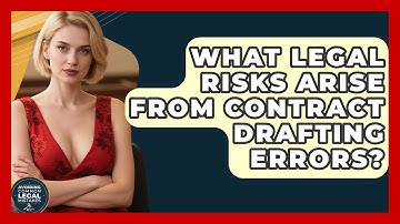 What Legal Risks Arise From Contract Drafting Errors? | Avoiding Common Legal Mistakes News