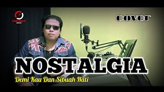 NOSTALGIA || Demi Kau Dan Sibuah Hati || Cipt. Pance F Pondaag || Cover by. AJS