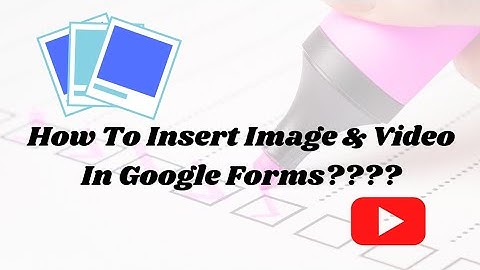 How To Insert Image & Video In Google Forms???? | Teach Tricks |