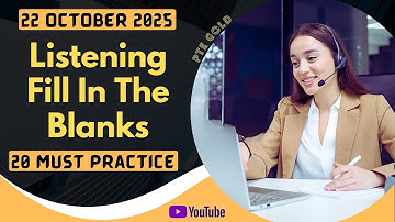 PTE Listening Fill in the Blanks - OCTOBER 2025 - MUST PRACTICE
