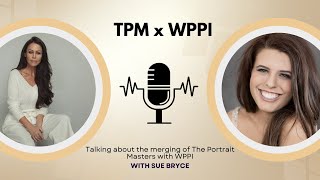 Sue Bryce Reveals TPM x WPPI 2024 Highlights!