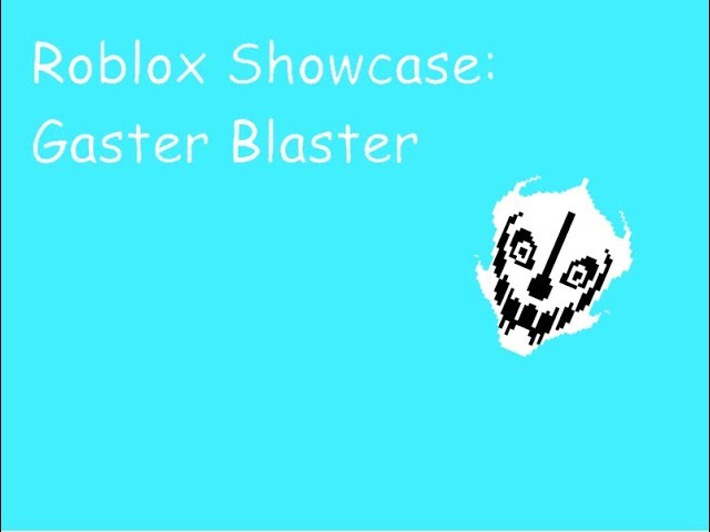 Roblox Showcase Gaster Blaster And Bone Zone Youtube - gaster blaster roblox model