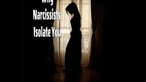 Why The #Narcissist Isolates You