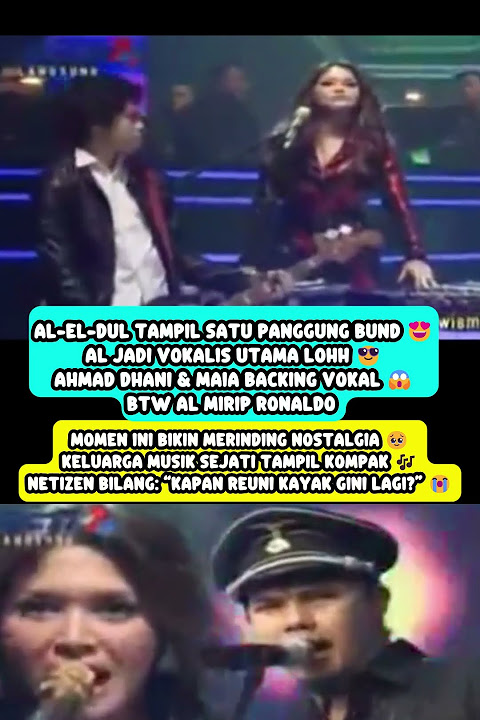 TAHUKAH KALIAN?! Al-El-Dul Pernah Manggung Bareng Ahmad Dhani & Maia! 😳 Al Jadi Vokalis