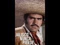 Vicente Fernandez Jalisco Nunca Pierde 1974 Pelicula Completa