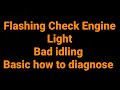 Flashing Check Engine light with rough idle - Basic how to diagnose and fix