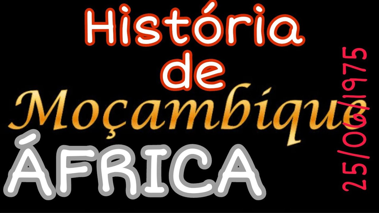 #25dejunho HISTÓRIA DE MOÇAMBIQUE-ÁFRICA -25 DE JUNHO DE 1975 INDEPENDÊNCIA